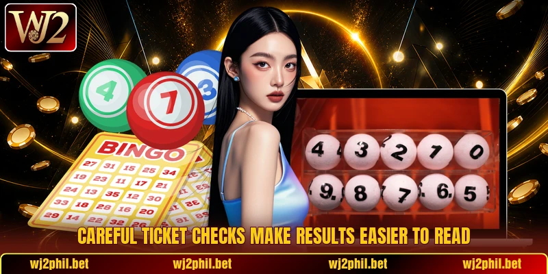Careful ticket checks make results easier to read