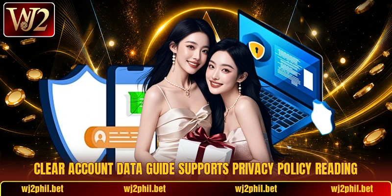 Clear account data guide supports privacy policy reading