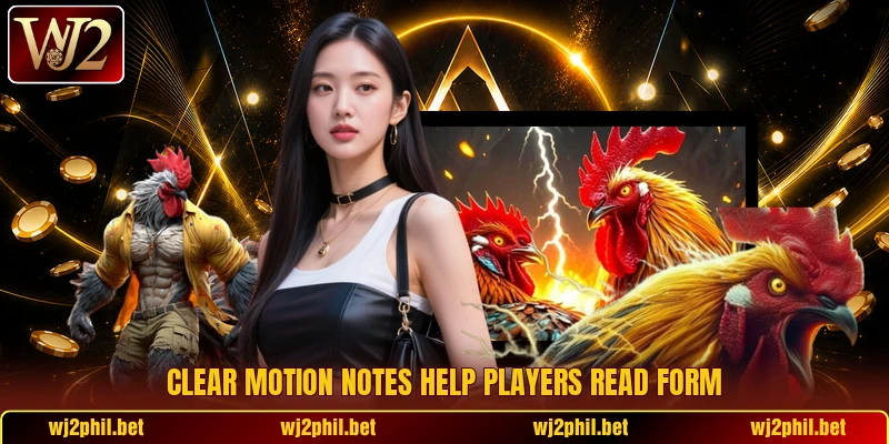 Clear motion notes help players read form