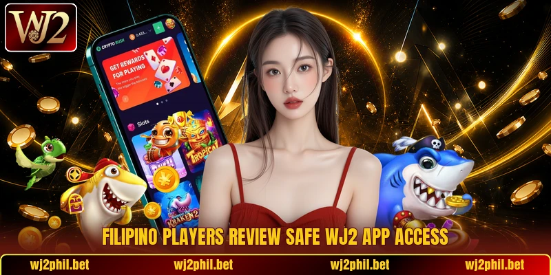 Filipino players review safe Wj2 app access