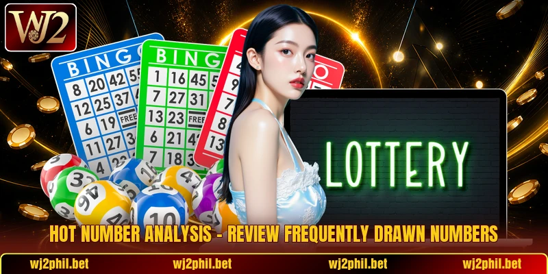 Hot Number Analysis – Review Frequently Drawn Numbers