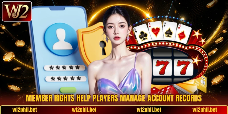 Member rights help players manage account records