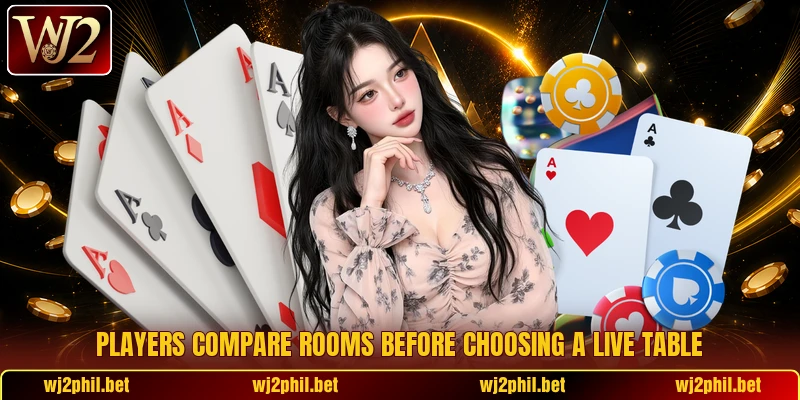 Players compare rooms before choosing a live table