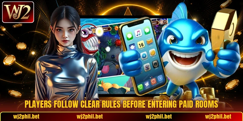 Players follow clear rules before entering paid rooms