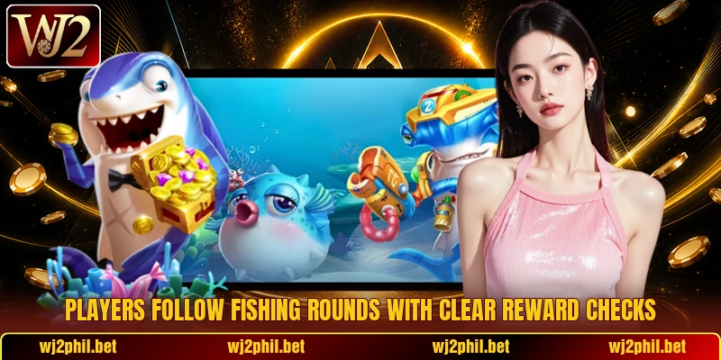 Players follow fishing rounds with clear reward checks