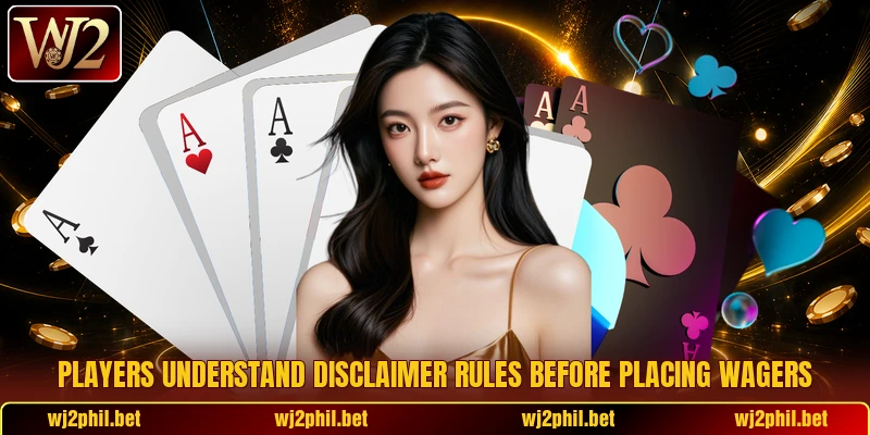Players understand disclaimer rules before placing wagers