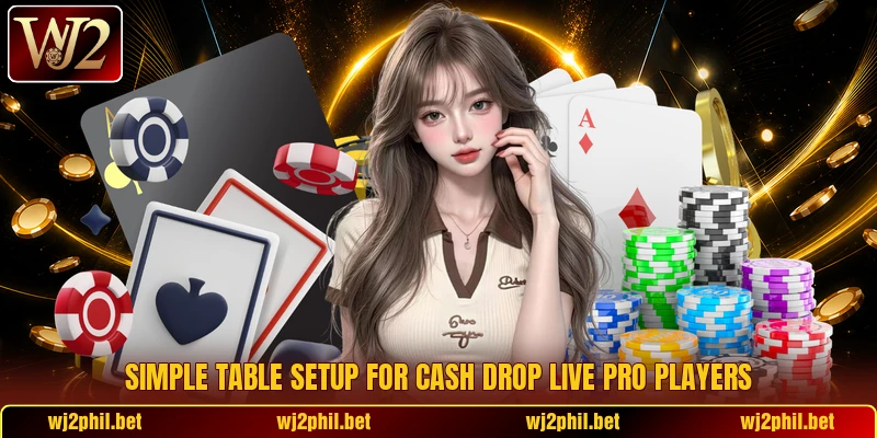 Simple table setup for Cash Drop Live Pro players